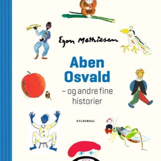 Aben Osvald og andre fine historier af Egon Mathiesen