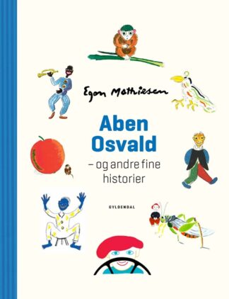 Aben Osvald og andre fine historier af Egon Mathiesen