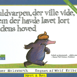 Muldvarpen, der ville vide, hvem der havde lavet lort på dens hoved (Miniudgave)