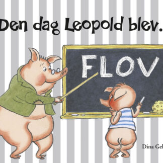 Børnebog om grisen Leopold som bliver flov i skolen