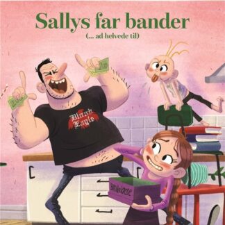 sallys far bander ad helvede til, børnebog med højtlæsning, sjove børnebøger for hele familien, seriebøger