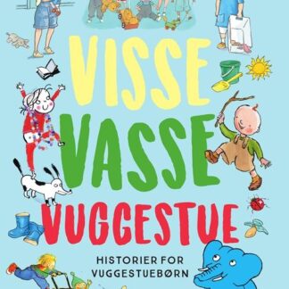 visse vasse vuggestue, højtlæsning, børnebog, børnebøger, fortællinger for børn, vuggestuebørn, flere historier i en bog, klassiske børnebøger